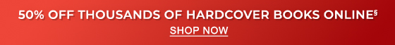 50% OFF THOUSANDS OF HARDCOVER BOOKS ONLINE§ | SHOP NOW