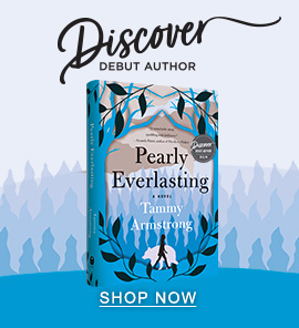 Discover Debut Author  [Pearly Everlasting by Tammy Armstrong] - SHOP NOW