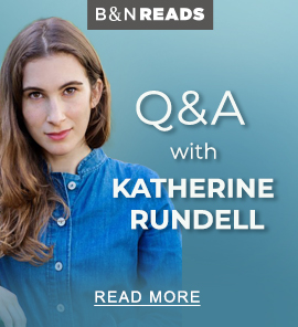 B&N READS | A Q&A With Katherine Rundell - READ MORE