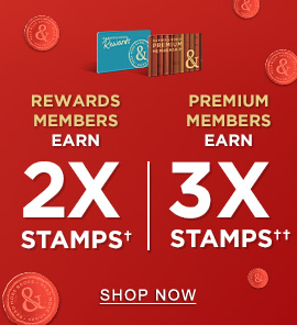 Rewards Members earn 2X stamps† | Premium Members earn 3X stamps†† - SHOP NOW