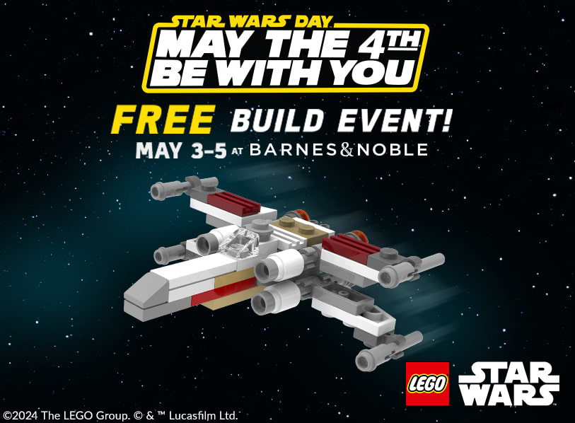 Star Wars Day May The 4th Be With You. Free Build Event! May 3 - 5. at Barnes&Noble. LEGO Star Wars