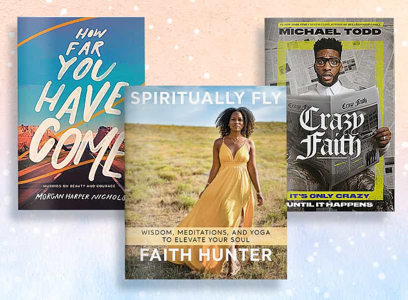 Featured titles: Spiritually Fly, How Far You Have Come, Crazy Faith