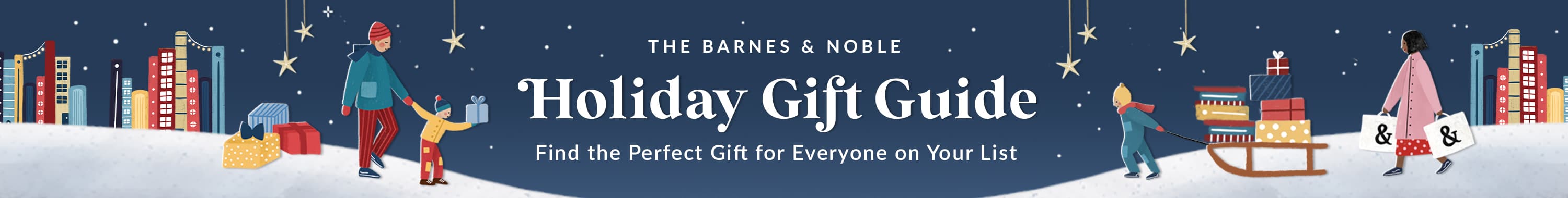 The Barnes & Noble Holiday Gift Guide! Find the perfect gift for everyone on your list