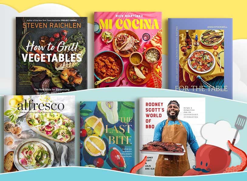 Featured titles: Mi Cocina;  Alfresco;  For the Table ;  How to Grill Vegetables ;  Rodney Scott's World of BBQ: Every Day Is a Good Day;  The Last Bite 
