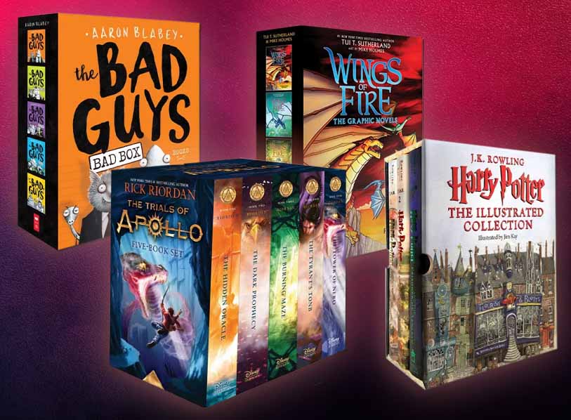 Featured titles: Trials of Apollo, The 5-Book Paperback Boxed Set;  The Bad Guys Box Set: Books 1-5;  Harry Potter: The Illustrated Collection (Books 1-3 Boxed Set);  Wings of Fire #1-#4: A Graphic Novel Box Set (Wings of Fire Graphic Novels #1-#4)
