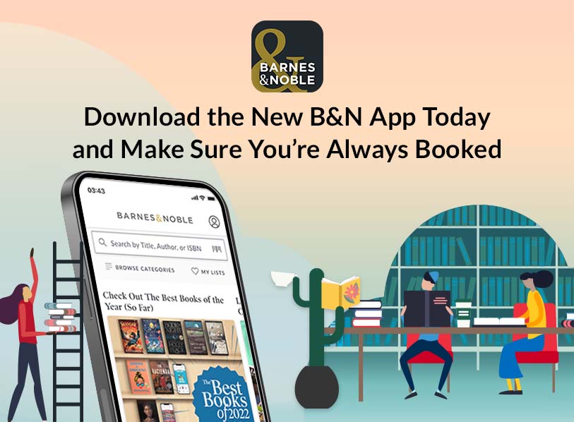 Download the New B&N App Today and Make Sure You Are Always Booked