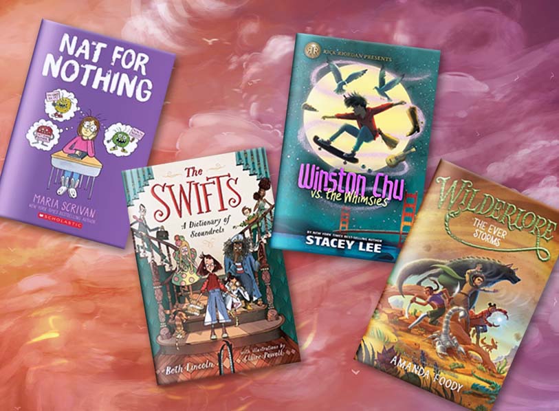 Featured titles: The Ever Storms;  The Swifts: A Dictionary of Scoundrels;  Winston Chu vs. the Whimsies;  Nat for Nothing: A Graphic Novel (Nat Enough #4)