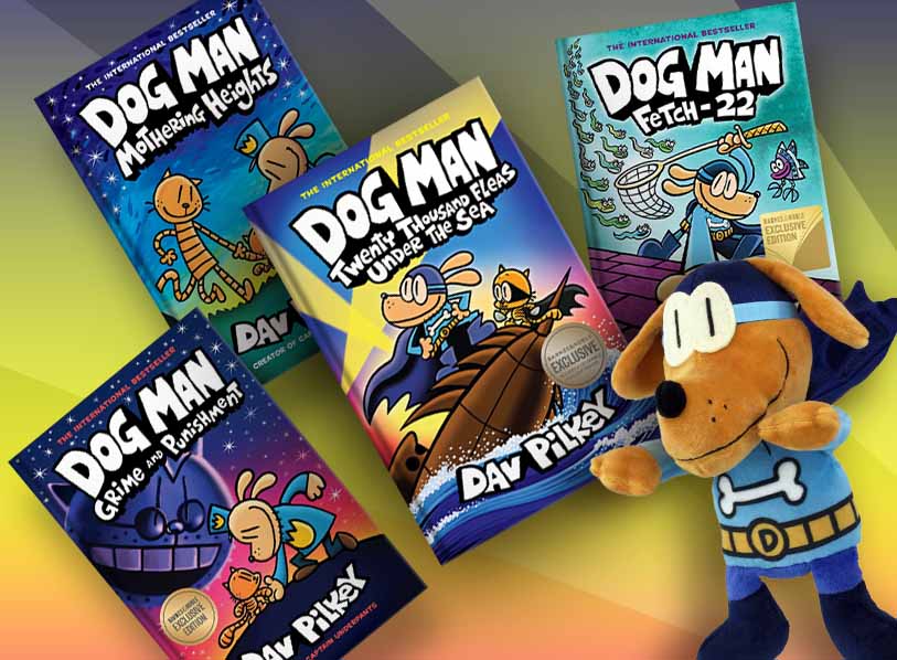 Featured  titles: Twenty Thousand Fleas Under the Sea (B&N Exclusive Edition) (Dog Man Series #11);  Mothering Heights (B&N Exclusive Edition) (Dog Man Series #10);  Grime and Punishment (Barnes & Noble Exclusive Edition) (Dog Man Series #9);  Fetch-22 (Dog Man Series #8);  Dog Man Bark Knight Doll