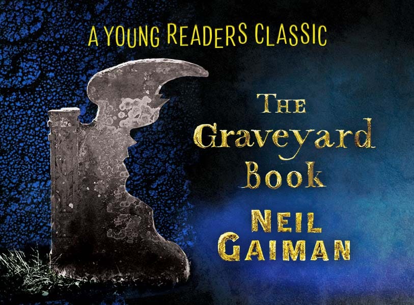 A Young Readers Classic, The Graveyard Book by Neil Gaiman
