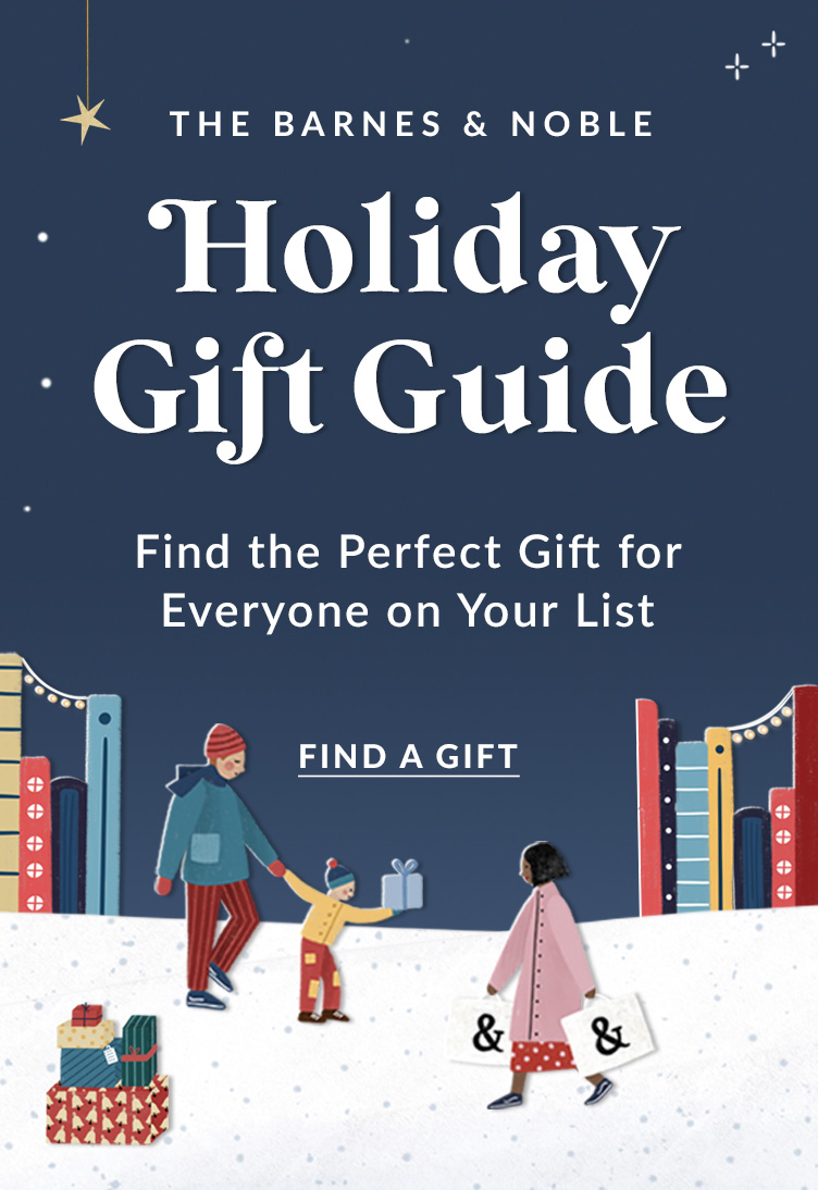 Barnes & Noble Holiday Gift Guide. Find the perfect gift for everyone on your list.  Find A Gift