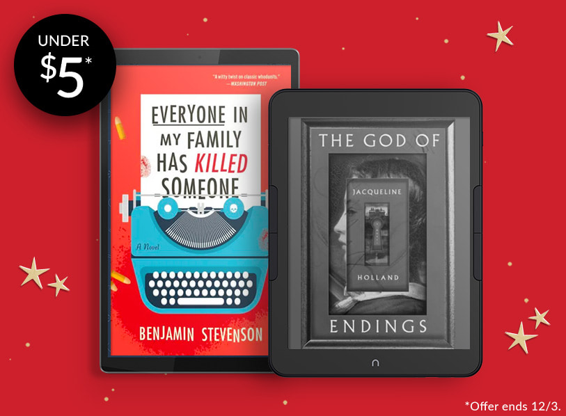 NOOK Devices featuring titles:  Everyone in My Family Has Killed Someone; The God of Endings 