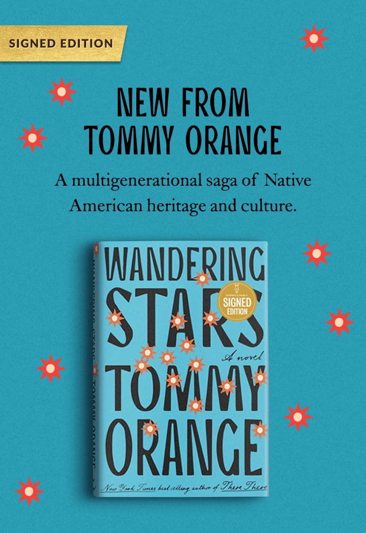New from Tommy Orange. A multigenerational saga of Native American heritage and culture. Featured title: Wandering Stars Signed Edition