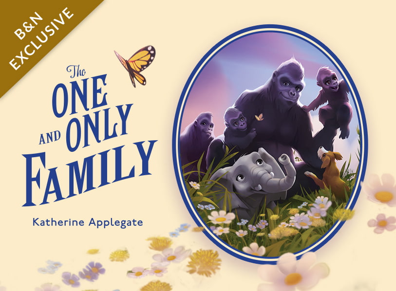 Featured title: The One and Only Family (B&N Exclusive Edition)