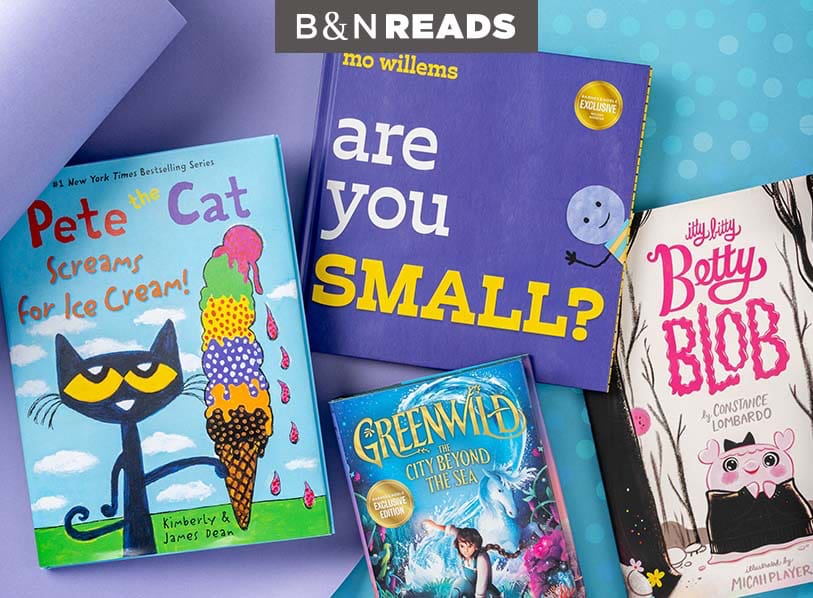 B&N READS: Featured titles: Pete the Cat Screams for Ice Cream!; Are You Small?; Greenwild; Itty Bitty Betty Blob