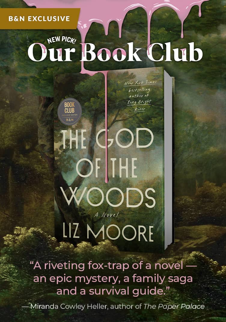 Our Book Club Pick: The God of the Woods.  "A riveting fox-trap of a novel - an epic mystery, a family saga and survival guide." —Miranda Cowley Heller. author of The Paper Palace