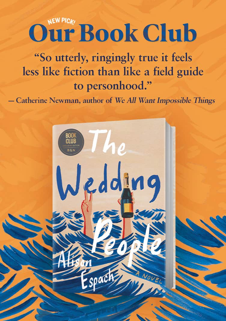 Our August Book Club Pick: The Wedding People. " So utterly, ringingly true it feels less like fiction than like a guide to personhood." —Catherine Newman, author of We All Want Impossible Things