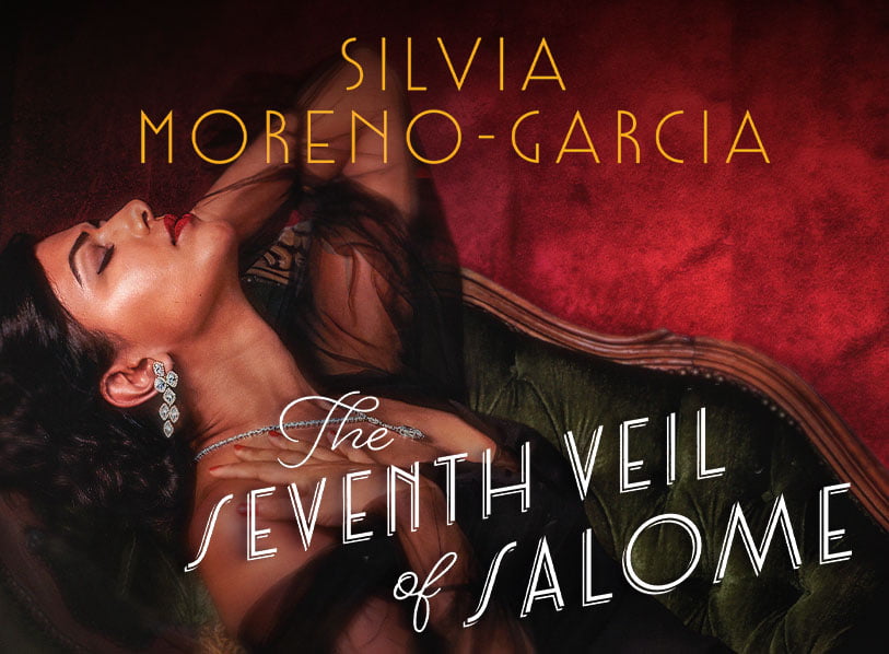 Featured title: The Seventh Veil of Salome - Moreno-Garcia