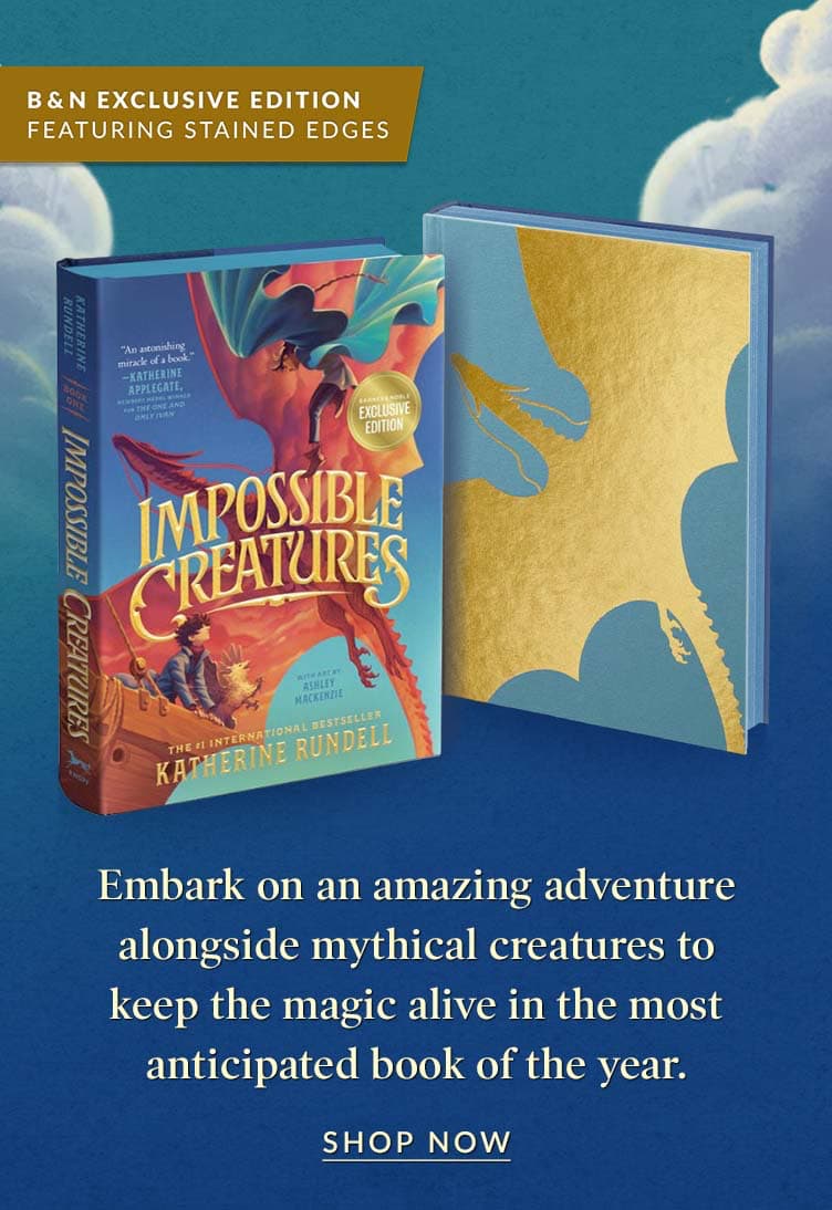 Featured title: Impossible Creatures. Embark on an amazing adventure alongside mythical creatures to keep the magic alive in the most anticipated book of the year. Shop Now