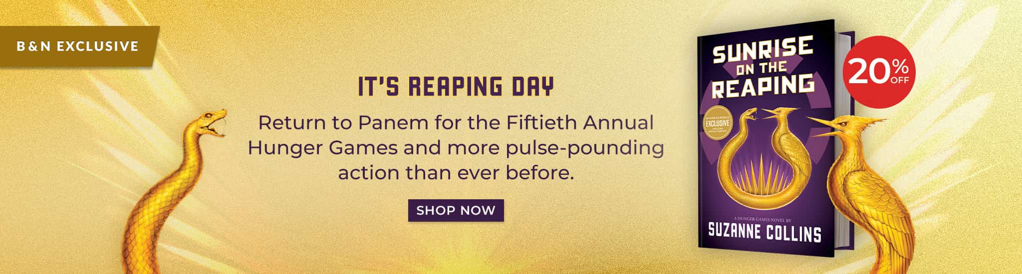 Featured title: Sunrise on the Reaping, 20% Off.  It's Reaping Day. 	Return to Panem for the Fiftieth Annual Hunger Games and more pulse-pounding action than ever before. Shop Now