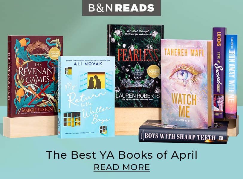 B&N Reads: The Best YA Books of April. Read More 