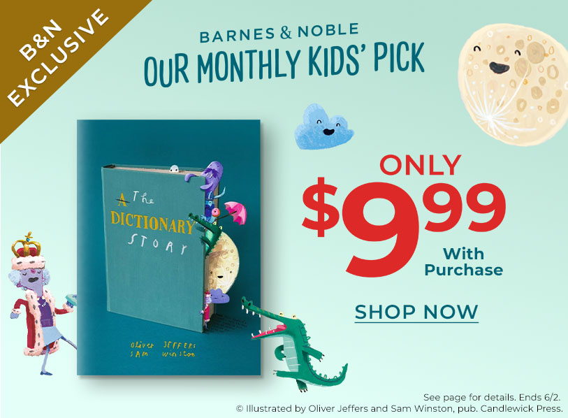 B&N Monthly Kids Pick: The Dictionary Story. Only $9.99 with purchase. Shop Now