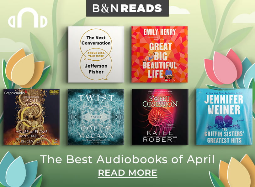 B&N Reads: The Best Audiobooks of April. Read More 