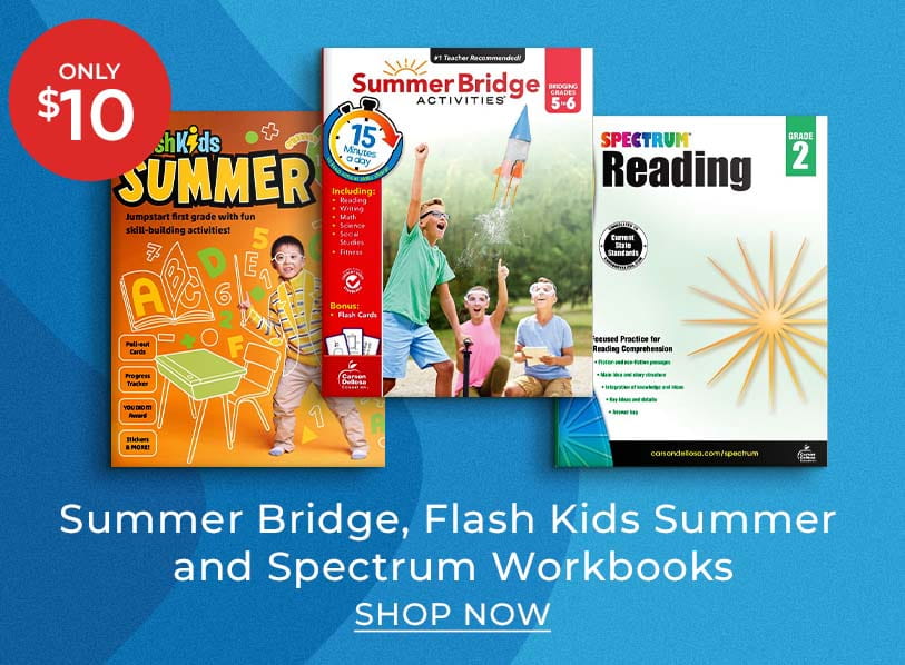 Only $10. Summer Bridge, Flash Kids Summer and Spectrum Workbooks. Featured titles: Summer Bridge Activities, Grades 5 - 6: Bridging Grades Fifth to Sixth; Flash Kids Summer; Spectrum Reading.  Shop Now