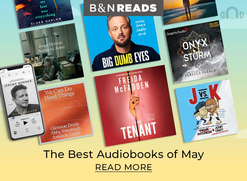 B&N Reads: The Best Audiobooks of May. Read More