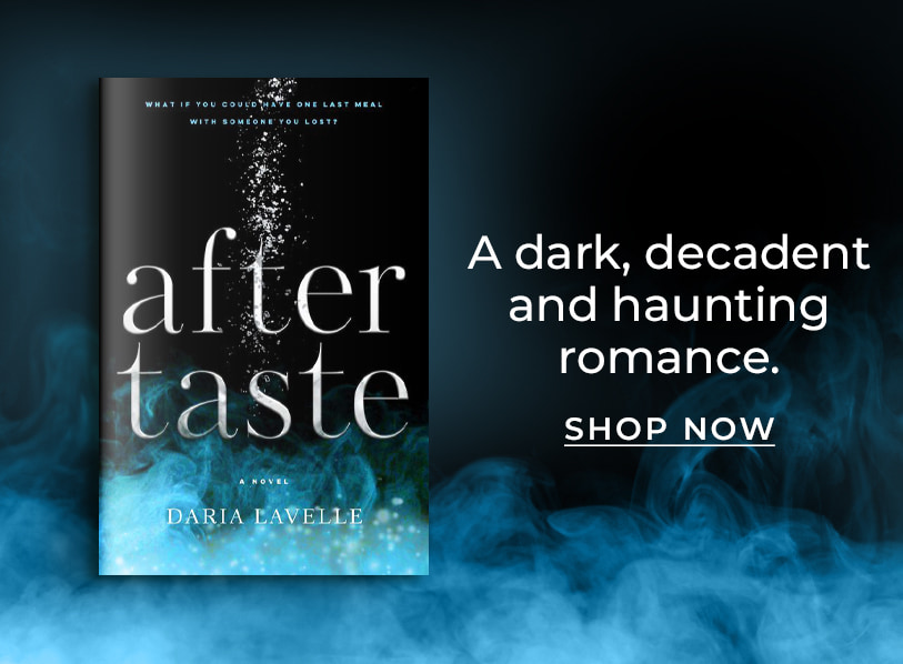 Featured title: Aftertaste. A dark, decadent and haunting romance. Shop Now
