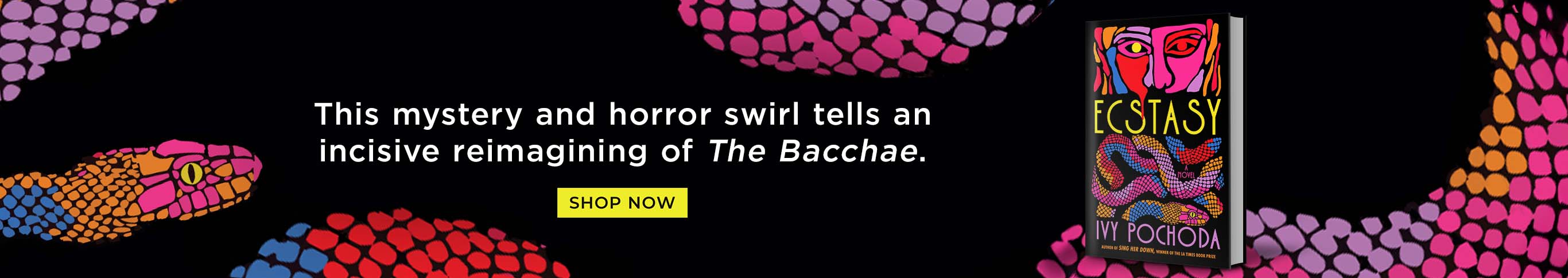 Featured title: Ecstasy.  This mystery and horror swirl tells an incisive reimagining of The Bacchae. Shop Now
