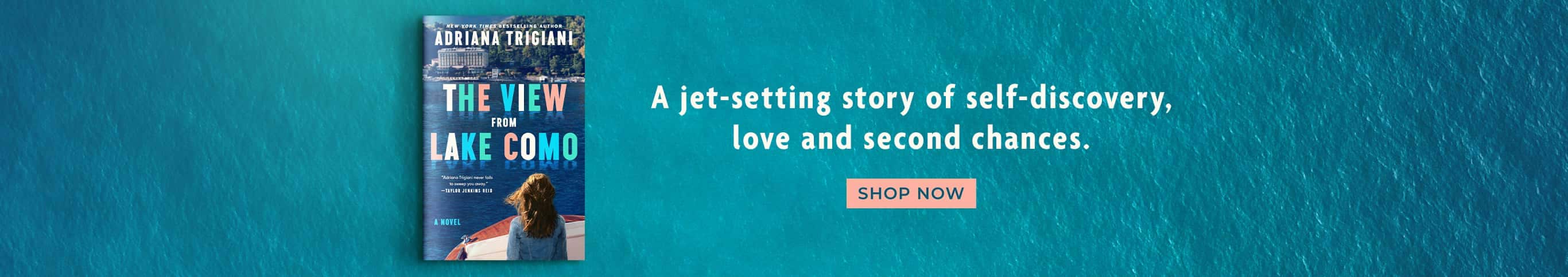 Featured title: View From Lake Como. A jet-setting story of self-discovery, love and second chances. Shop Now